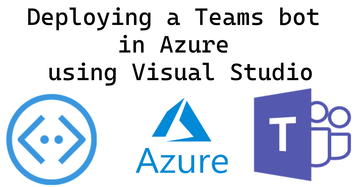 Deploying a Teams bot in Azure using Visual Studio