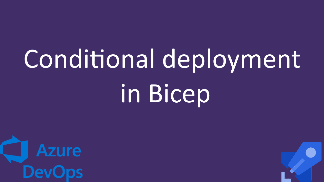 Conditional deployment in Bicep